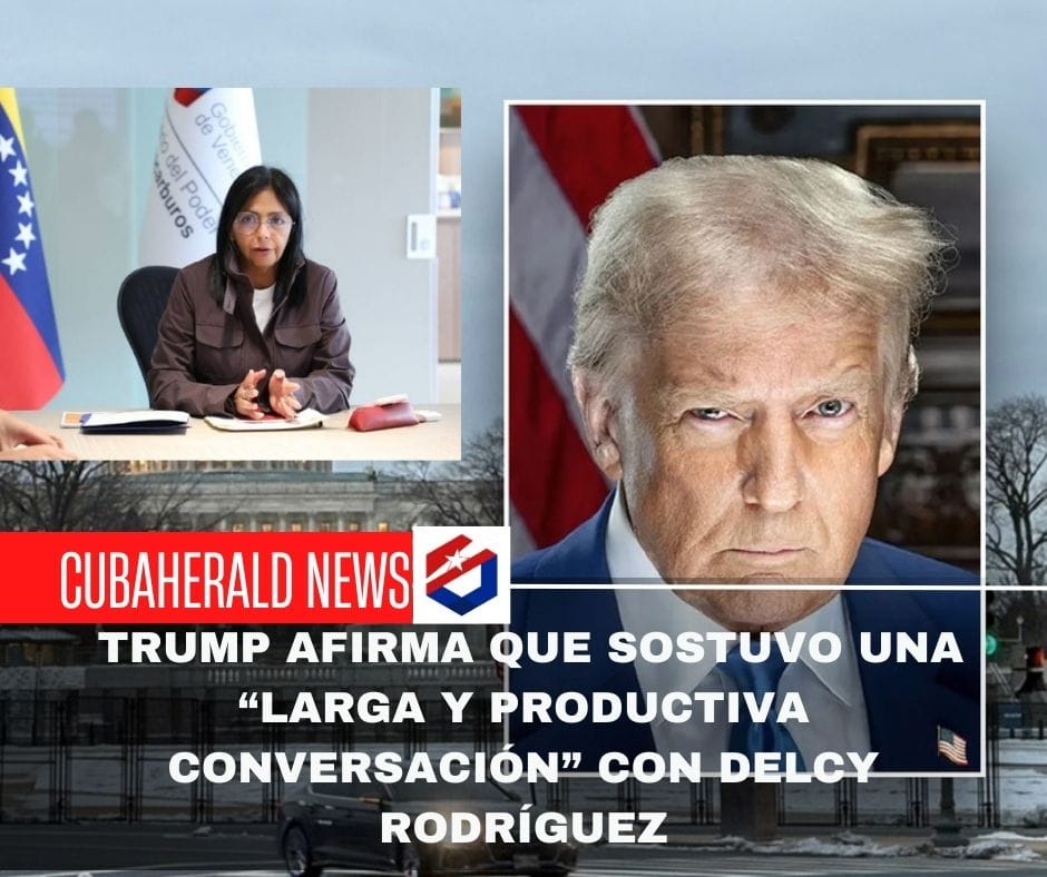 Trump afirma que sostuvo una “larga y productiva conversación” con Delcy Rodríguez
