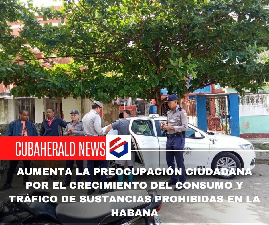 Aumenta la preocupación ciudadana por el crecimiento del consumo y tráfico de sustancias prohibidas en La Habana