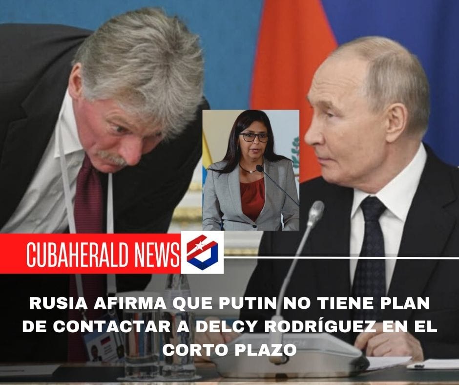 Rusia afirma que Putin no tiene plan de contactar a Delcy Rodríguez