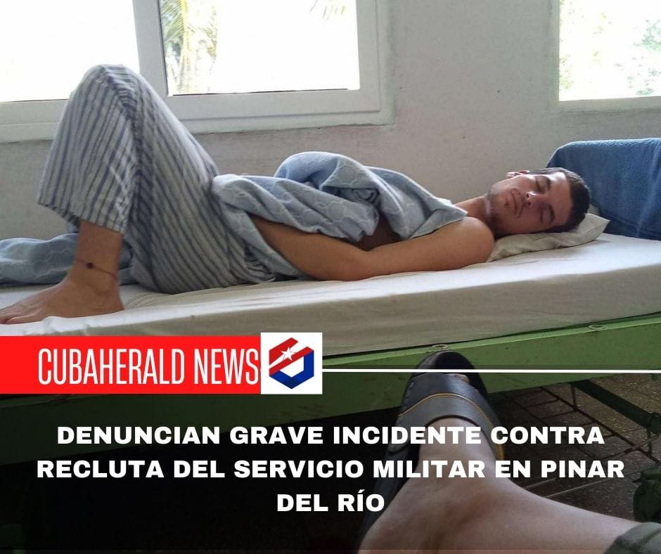 Denuncian grave incidente contra recluta del servicio militar en Pinar del Río