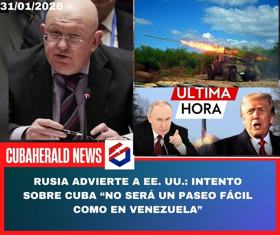 Rusia advierte a EE. UU.: intento sobre Cuba “no será un paseo fácil como en Venezuela”