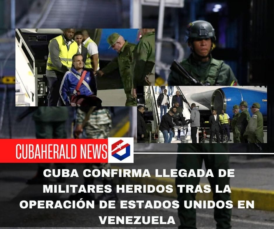 Cuba confirma llegada de militares heridos tras la operación de Estados Unidos en Venezuela