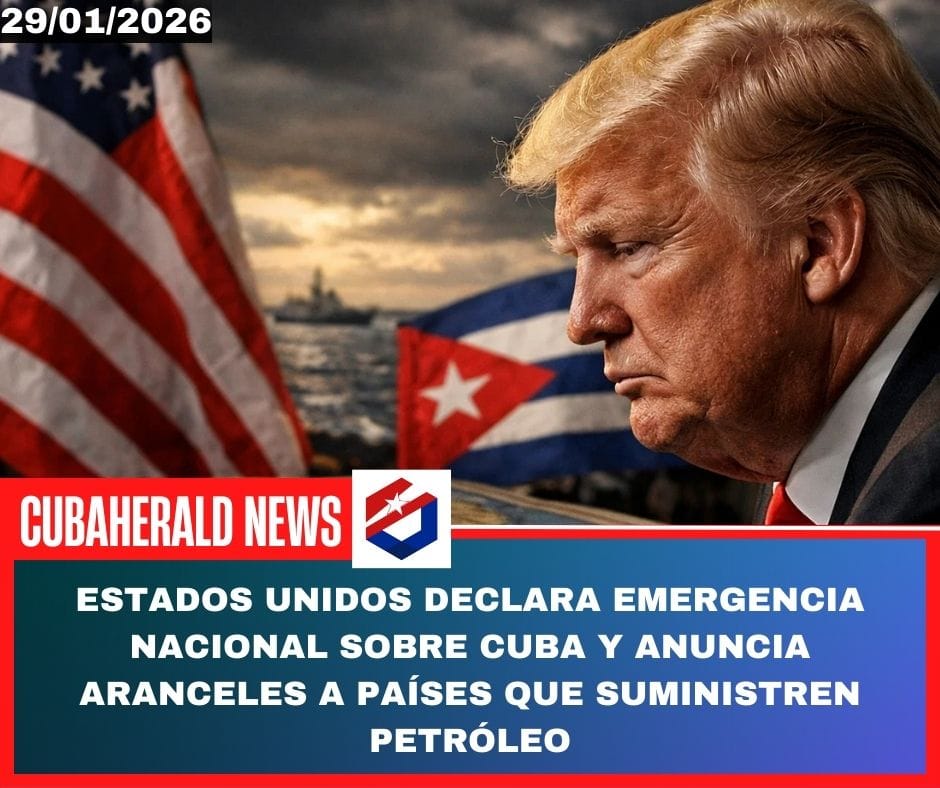 Estados Unidos declara emergencia nacional sobre Cuba y anuncia aranceles a países que suministren petróleo