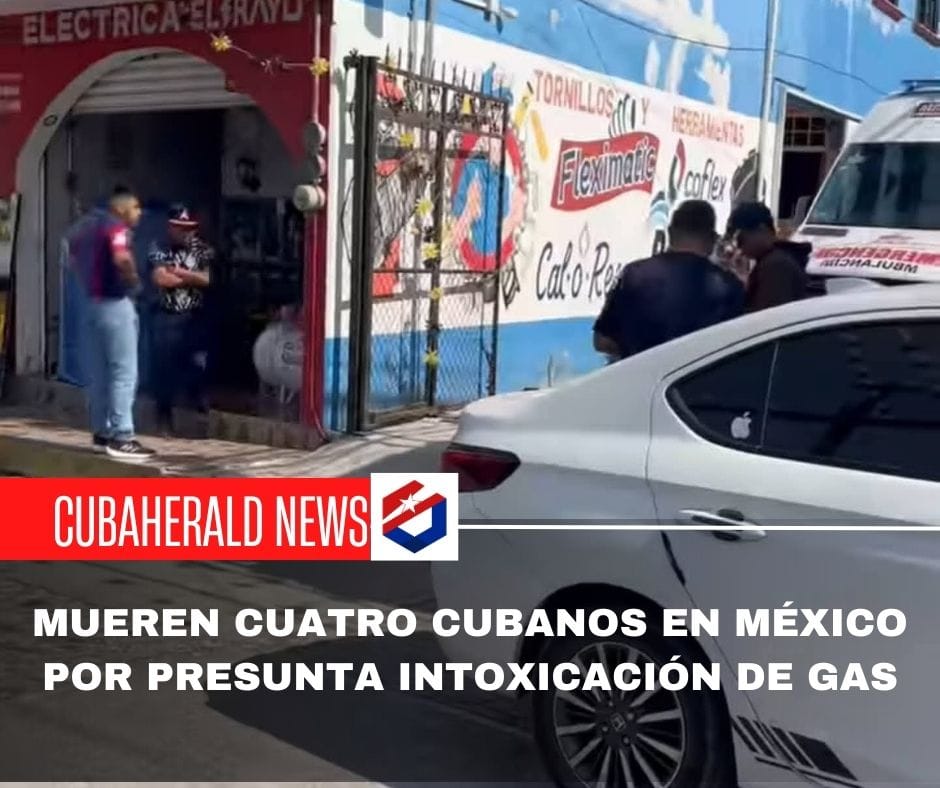 Mueren cuatro cubanos en México por presunta intoxicación de gas