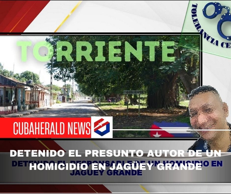 Detenido el presunto autor de un homicidio en Jagüey Grande