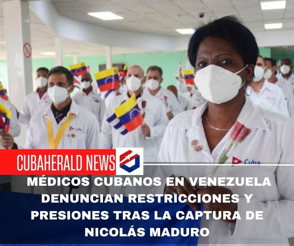 Médicos cubanos en Venezuela denuncian restricciones y presiones tras la captura de Nicolás Maduro
