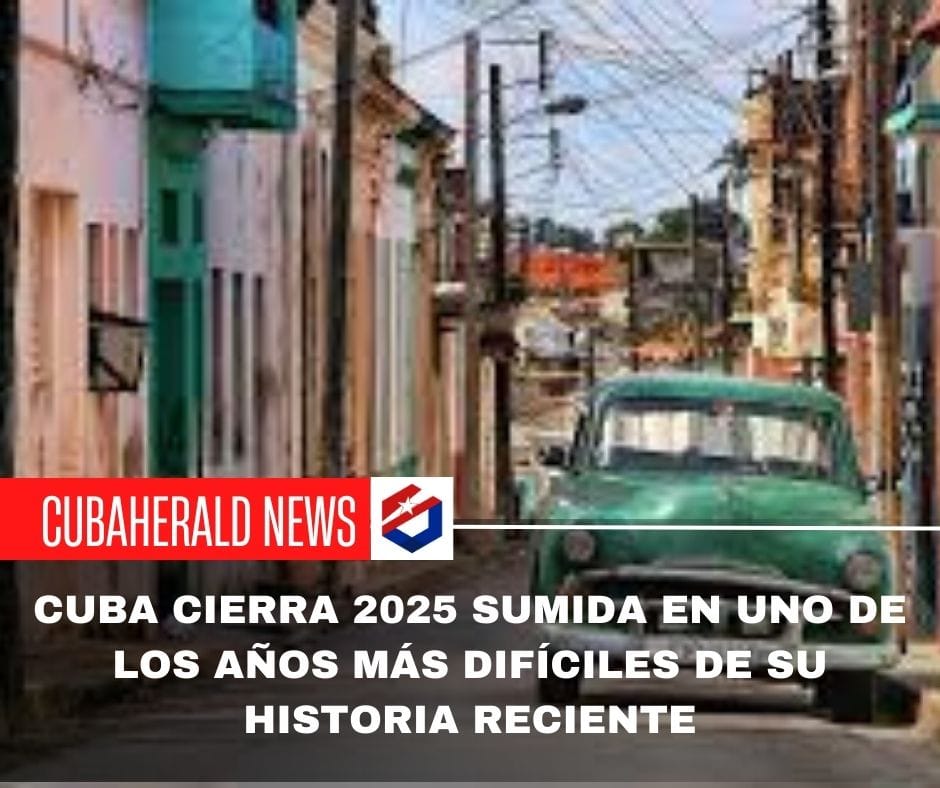 Cuba cierra 2025 sumida en uno de los años más difíciles de su historia reciente