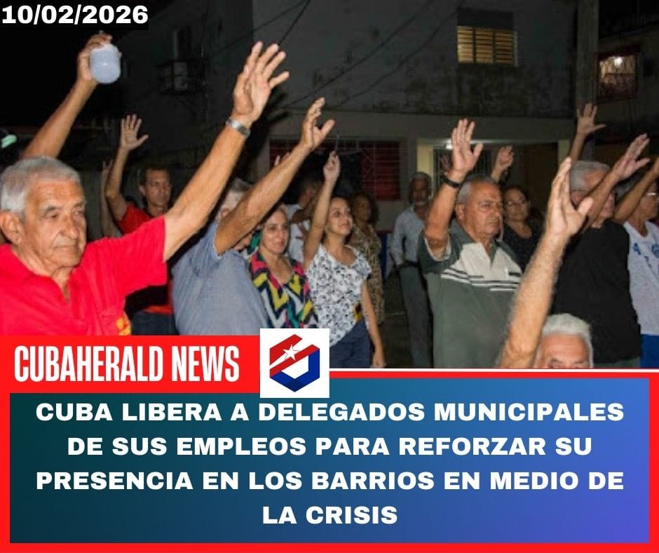 Cuba libera a delegados municipales de sus empleos para reforzar su presencia en los barrios en medio de la crisis