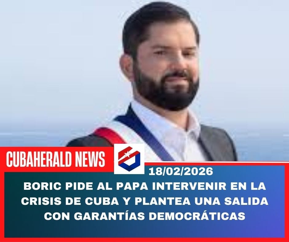 Boric pide al Papa intervenir en la crisis de Cuba y plantea una salida con garantías democráticas
