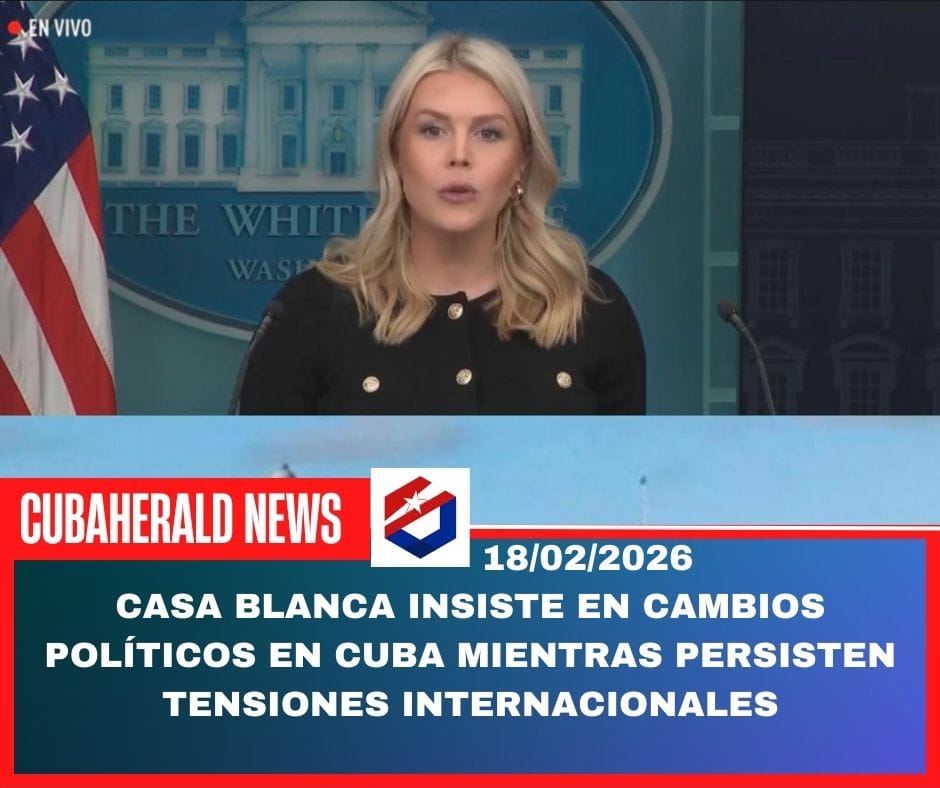 Casa Blanca insiste en cambios políticos en Cuba mientras persisten tensiones internacionales