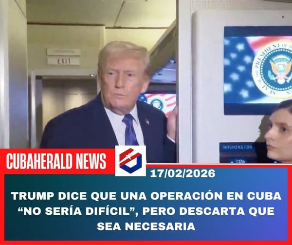 Trump dice que una operación en Cuba “no sería difícil”, pero descarta que sea necesaria