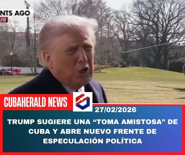 Trump sugiere una “toma amistosa” de Cuba y abre nuevo frente de especulación política