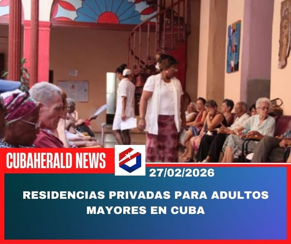 Residencias privadas para adultos mayores en Cuba: Gobierno autoriza gestión no estatal bajo control del MINSAP