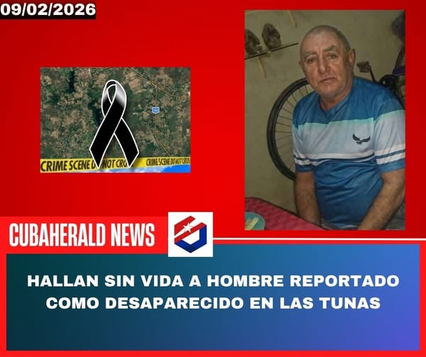 Hallan sin vida a hombre reportado como desaparecido en Las Tunas
