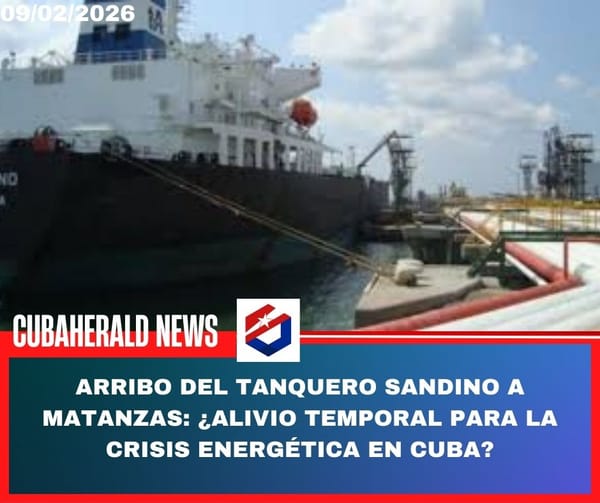 Arribo del tanquero Sandino a Matanzas: ¿alivio temporal para la crisis energética en Cuba?
