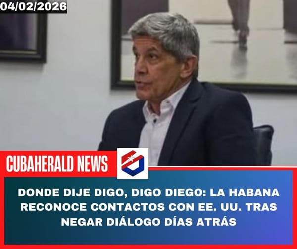 Donde dije digo, digo Diego: La Habana reconoce contactos con EE. UU. tras negar diálogo días atrás
