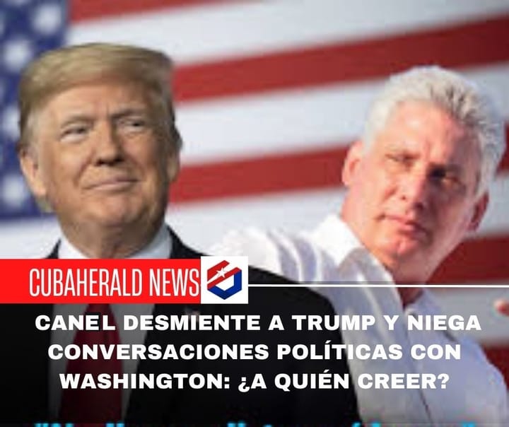 Canel desmiente a Trump y niega conversaciones políticas con Washington: ¿a quién creer?