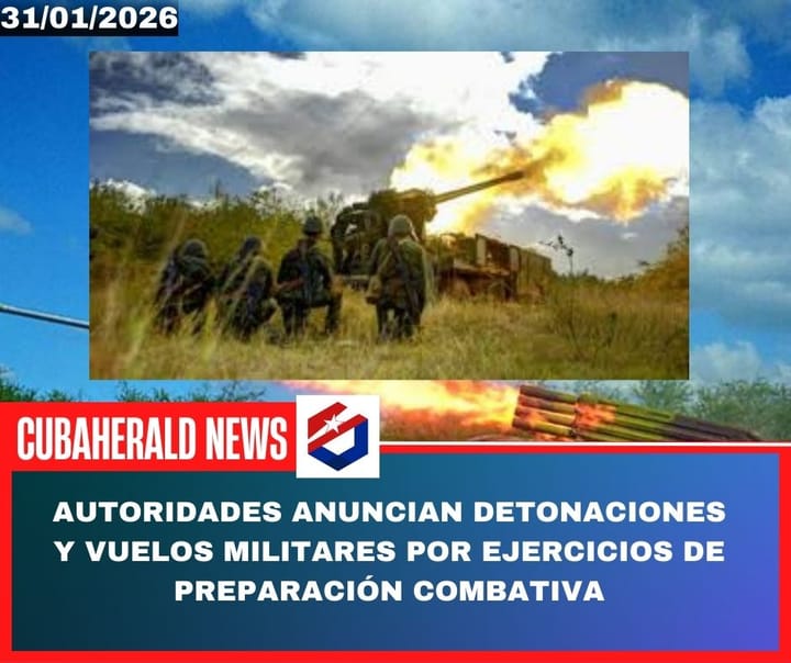 Autoridades anuncian detonaciones y vuelos militares por ejercicios de preparación combativa