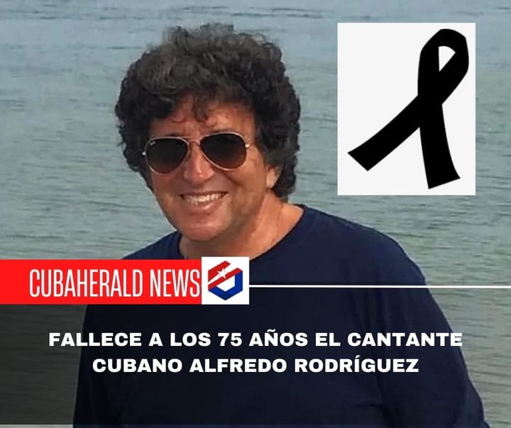 Fallece a los 75 años el cantante cubano Alfredo Rodríguez