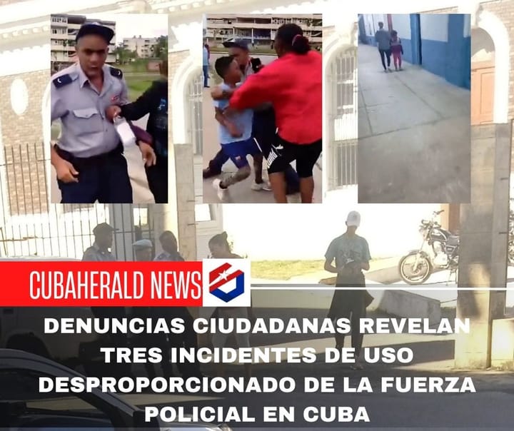 Denuncias ciudadanas revelan tres incidentes de uso desproporcionado de la fuerza policial en Cuba