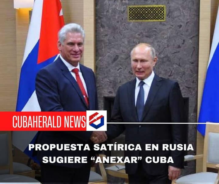 Propuesta satírica en Rusia sugiere “anexar” Cuba y reaviva cruces retóricos en medio de tensiones geopolíticas