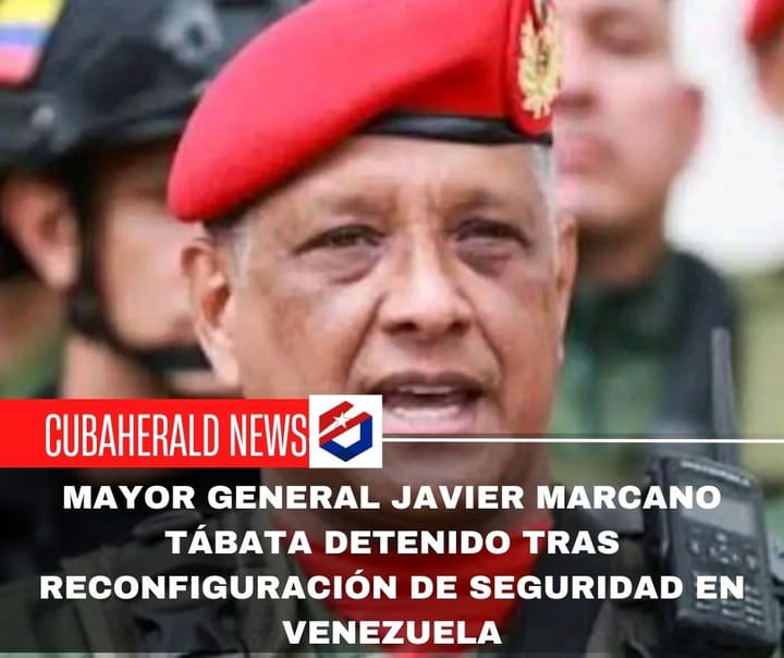 Mayor General Javier Marcano Tábata detenido tras reconfiguración de seguridad en Venezuela