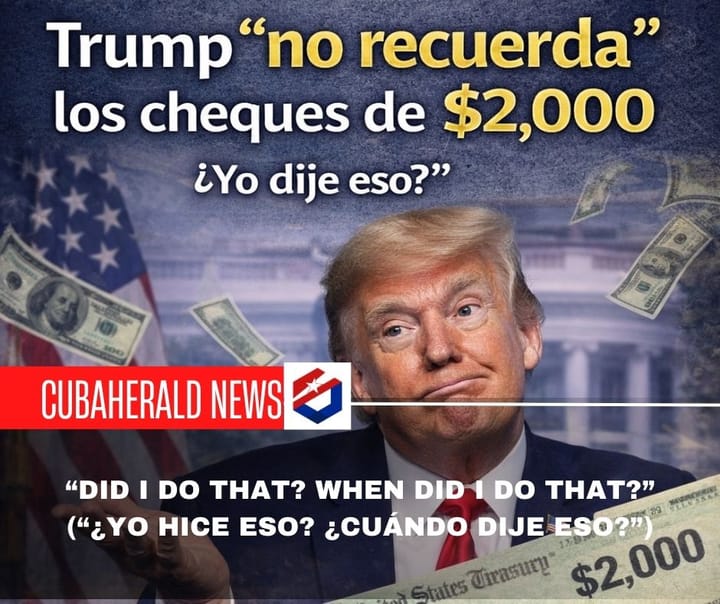 Donde dije digo, digo Diego: Trump y el famoso cheques de 2.000 dólares
