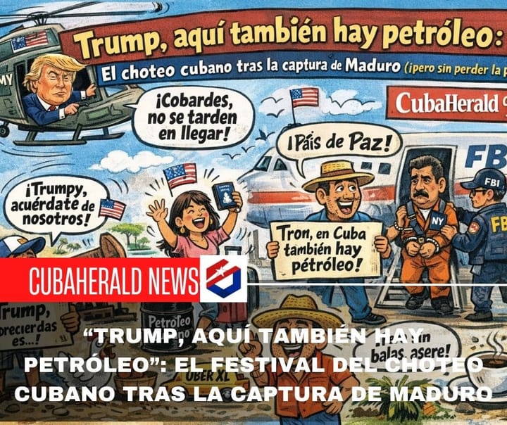 “Trump, aquí también hay petróleo”: el festival del choteo cubano tras la captura de Maduro