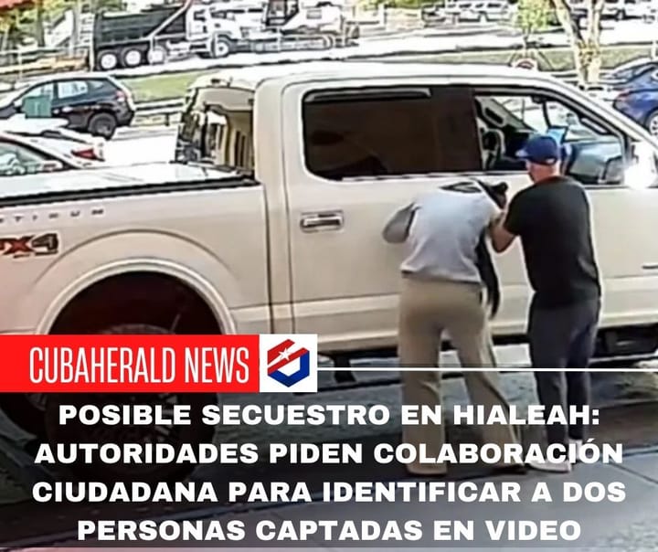 Posible secuestro en Hialeah: autoridades piden colaboración ciudadana para identificar a dos personas captadas en video