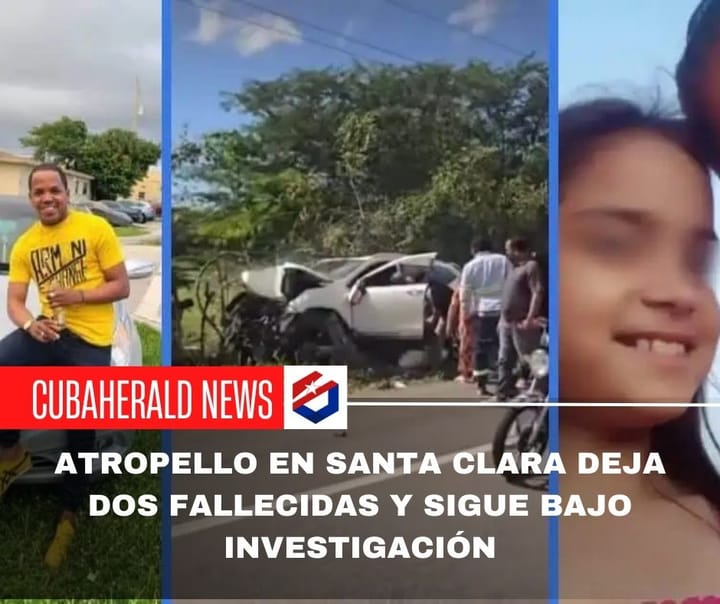 Atropello en Santa Clara deja dos fallecidas y sigue bajo investigación